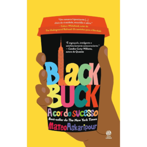 Black Buck: A cor do sucesso - COLSON WHITEHEAD