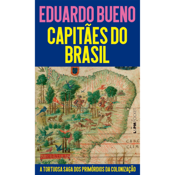 Capitães do Brasil - EDUARDO BUENO