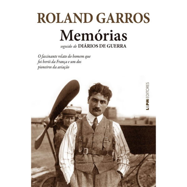 Memórias: Seguido de Diários de Guerra -  ROLAND GARROS