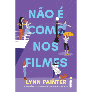 Não é como nos filmes: (Melhor do que nos filmes – vol. 2) LYNN PAINTER