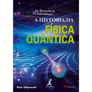 A História da Física Quântica - STEN ODENWALD