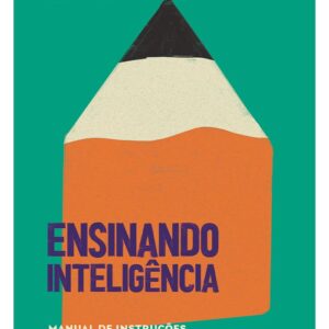 Ensinando Inteligência: Manual de instruções do cérebro de seu aluno -  Pierluigi Piazzi (Autor), Renata Polastri (Ilustrador)