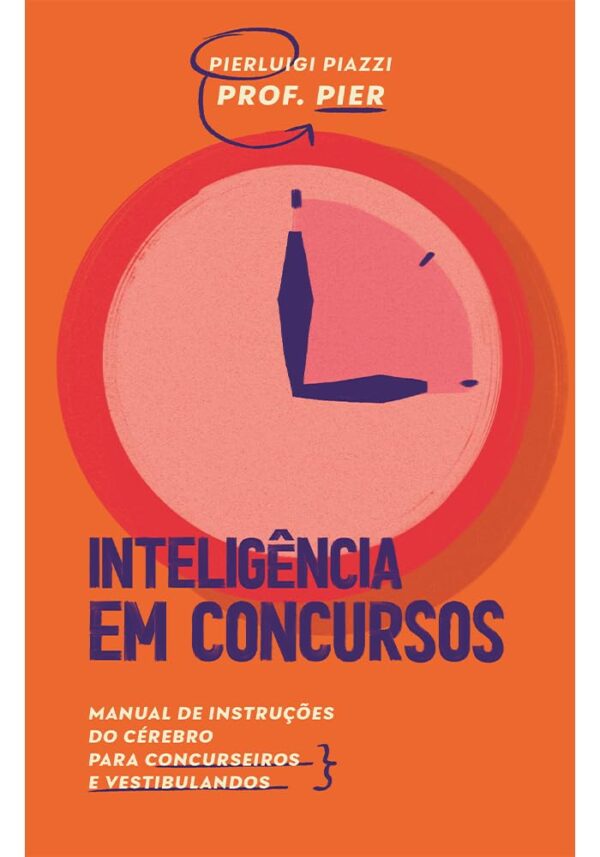 Inteligência em Concursos: Manual de instruções do cérebro para concurseiros e vestibulandos -  Pierluigi Piazzi (Autor), Renata Polastri (Ilustrador)