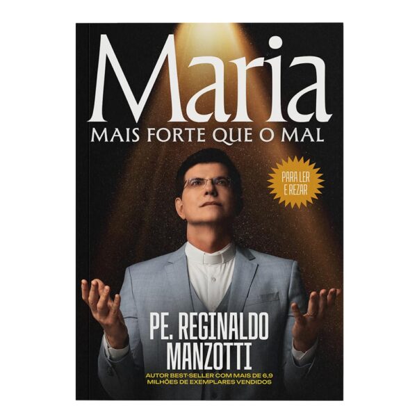 Maria, mais forte que o mal -  Pe. Reginaldo Manzotti