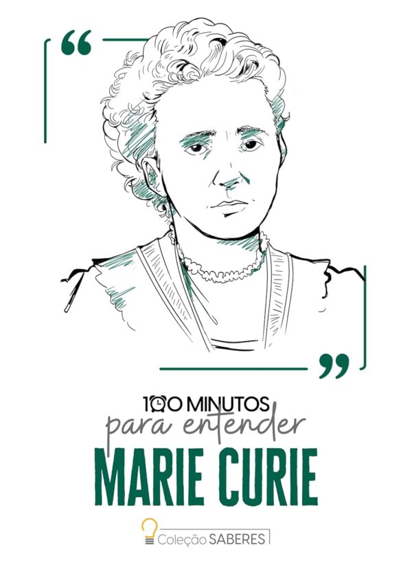 100 minutos para entender Marie Curie -  Astral Cultural