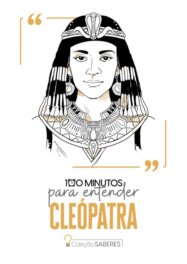 100 minutos para entender Cleópatra - Astral Cultural