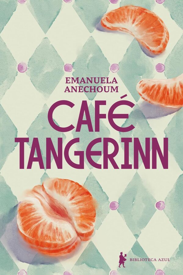 Café Tangerinn -  Emanuela Anechoum (Autor), Francesca Cricelli (Tradutor)
