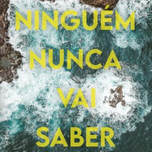 Ninguém nunca vai saber -