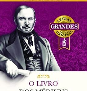 O Livro dos Médiuns (Letras Grandes): Guia dos Médiuns e dos Evocadores Capa comum – Allan Kardec (Autor), Guillon Ribeiro (Tradutor)
