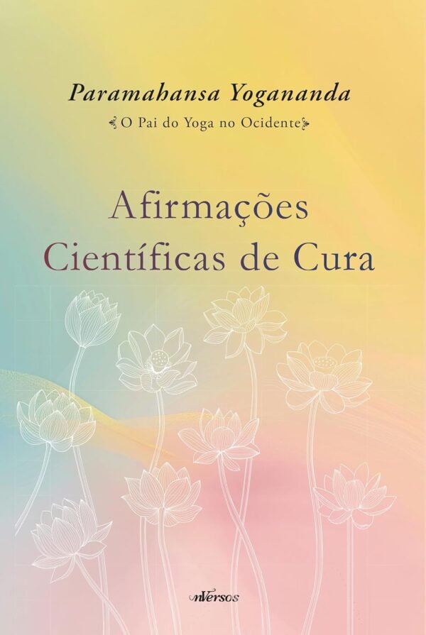 Afirmações científicas de cura -  Paramahansa Yogananda (Autor)