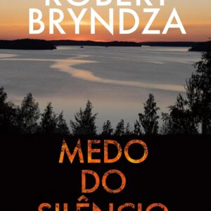 Medo do silêncio -  Robert Bryndza (Autor), Raquel Nakasone (Tradutor)