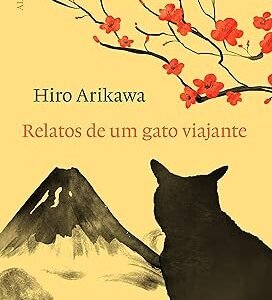 Relatos de um gato viajante Capa comum –  Hiro Arikawa (Autor), Rita Kohl (Tradutor)