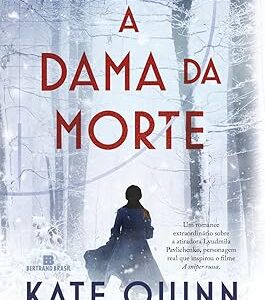 A Dama da Morte Capa comum –  Kate Quinn (Autor), Cecília Camargo Bartalotti (Tradutor)