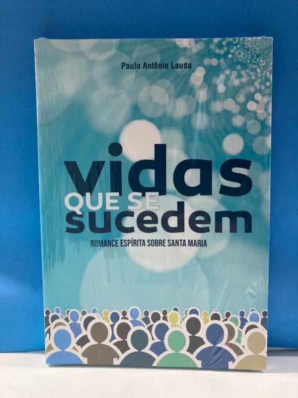 Vidas que se sucedem-autor(Paulo Antônio lauda)