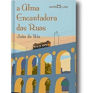A alma encantadora das ruas Livro de bolso –João do Rio (Autor)