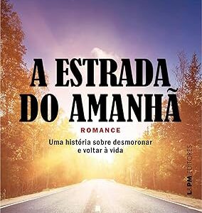 A Estrada do Amanhã Capa comum –Mélissa da Costa (Autor), Julia da Rosa Simões (Tradutor), Ivan Pinheiro Machado (Arte de Capa)