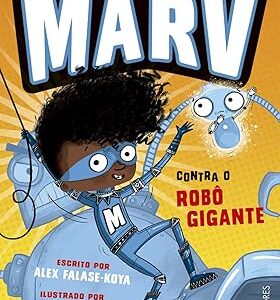 Marv Contra o Robo Gigante (1) Capa comum – Alex Falase-Koya (Autor), Paula Bowles (Ilustrador), Caroline Chang (Tradutor)