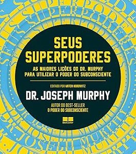 Seus superpoderes: Uma aula magna sobre como usar a magia interior Capa comum –  Dr. Joseph Murphy (Autor), Sandra Martha Dolinsky (Tradutor)