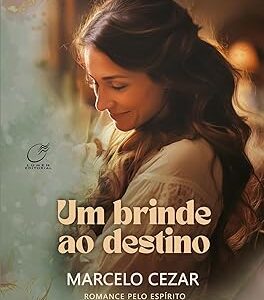 Um Brinde ao Destino eBook Kindle- Marcelo Cezar (Autor), Marco Aurélio (Autor)  Formato: eBook Kindle
