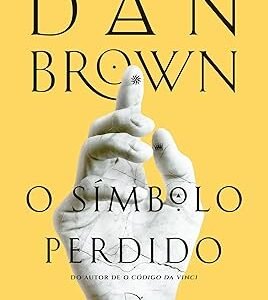 O símbolo perdido (Robert Langdon - Livro 3) Capa comum – Dan Brown (Autor), Fernanda Abreu (Tradutor)