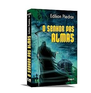 O Senhor das Almas: Livro 2 Capa comum – Edilson Piedras (Autor)