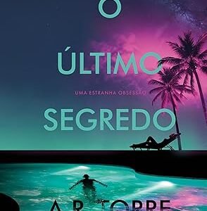 O Último Segredo Capa dura – A. R. Torre (Autor), Vinicius Loureiro (Tradutor)