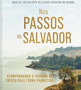Nos passos do Salvador: Acompanhando a jornada de Cristo pela Terra Prometida Capa dura –  Max Lucado (Autor), Vanderlei Ortigoza Júnior (Tradutor)