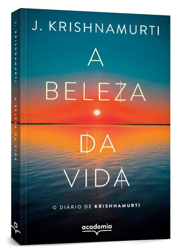 A beleza da vida: o diário de Krishnamurti (Biblioteca Krishnamurti) - Capa comum