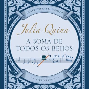 A Soma de Todos Os Beijos (Quarteto Smythe-Smith - Livro 3) - Capa comum