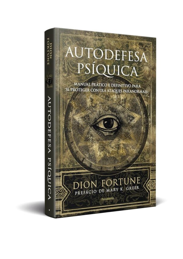 Autodefesa Psíquica: Manual Prático e Definitivo de Proteção Contra Ataques Paranormais - Capa dura