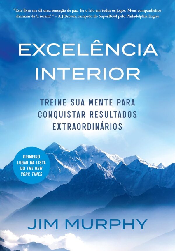Excelência interior: Treine sua mente para conquistar resultados extraordinários - Capa comum