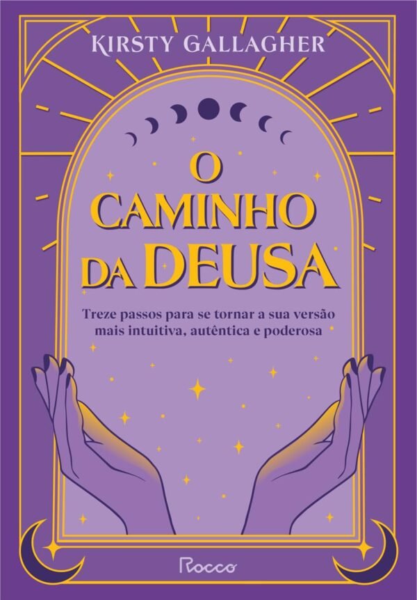 O caminho da deusa: Treze passos para se tornar a sua versão mais intuitiva, autêntica e poderosa - Capa comum - Imagem 3