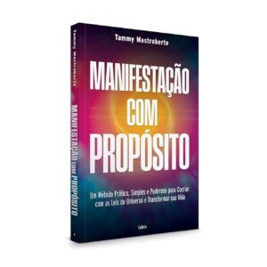 Manifestação com Propósito: Um Método Prático, Simples e Poderoso Para Cocriar com as Leis do Universo e Transformar sua Vida - Capa comum