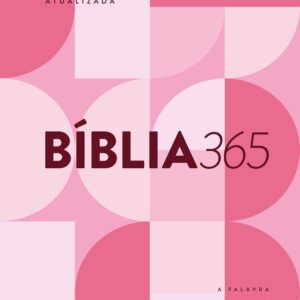 Bíblia 365 NAA - Capa Rosa Feminina: Nova Almeida Atualizada - Capa dura