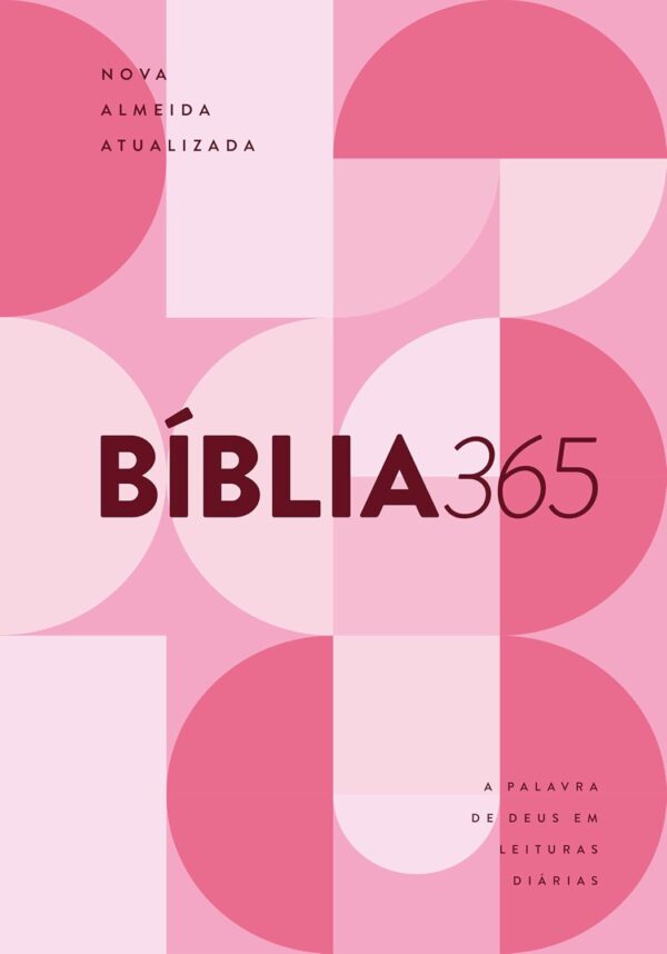 Bíblia 365 NAA - Capa Rosa Feminina: Nova Almeida Atualizada - Capa dura