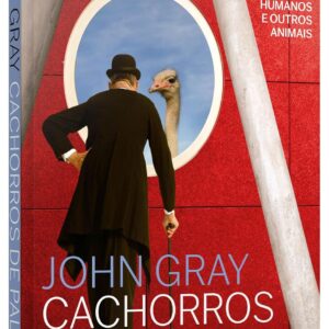 Cachorros de palha: Reflexões sobre humanos e outros animais - Capa Comum