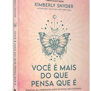 Você é Mais do que Pensa que é: Práticas da Meditação Para Iluminar seu Cotidiano - Capa comum