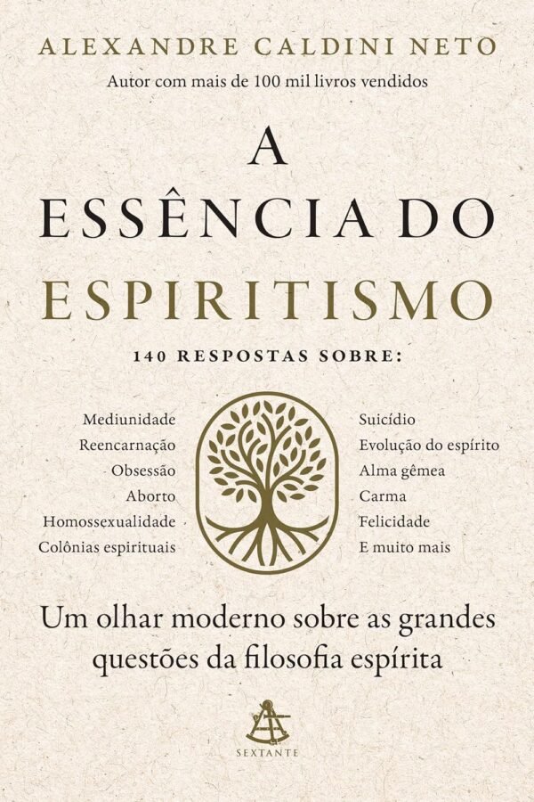 A essência do espiritismo: Um olhar moderno sobre as grandes questões da filosofia espírita - Capa comum