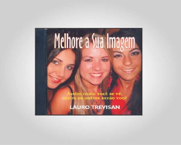 CD - MELHORE SUA IMAGEM - Assim como você se vê, assim os outros verão você.
