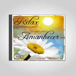 MP3 ÁUDIO DIGITAL - RELAX COM PROGRAMAÇÃO POSITIVA / MENSAGEM PARA O AMANHECER