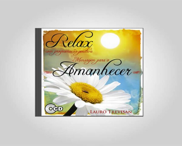MP3 ÁUDIO DIGITAL - RELAX COM PROGRAMAÇÃO POSITIVA / MENSAGEM PARA O AMANHECER