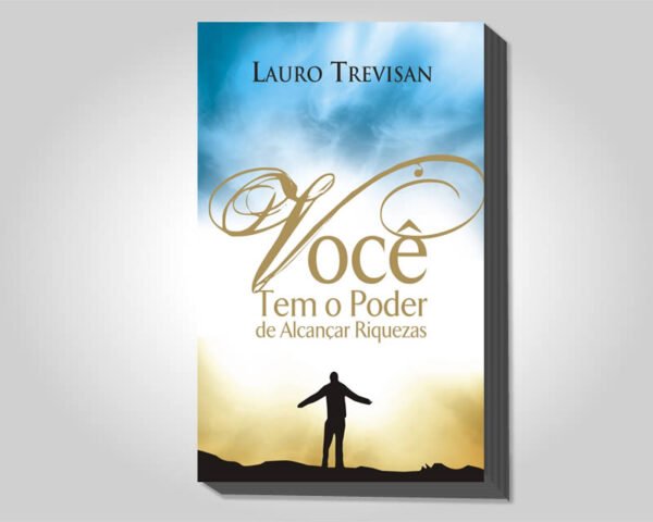 VOCÊ TEM O PODER DE ALCANÇAR RIQUEZAS  - DIGITAL