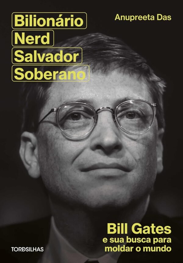Bilionário, Nerd, Salvador, Soberano: Bill Gates e sua Busca Para Moldar Nosso Mundo - Capa comum - Imagem 2