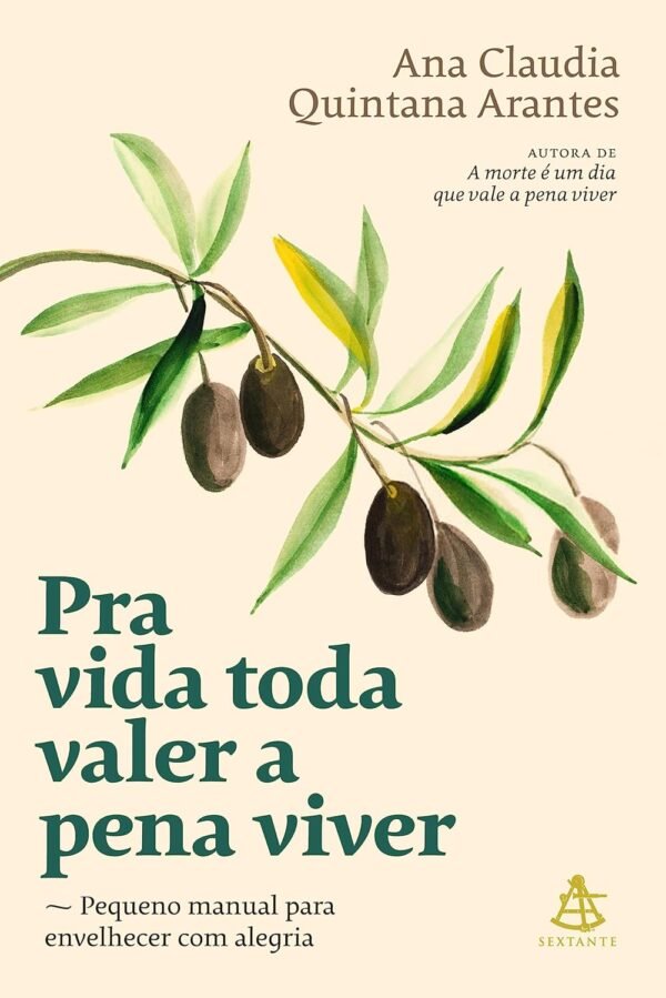Pra vida toda valer a pena viver: Pequeno manual para envelhecer com alegria - Capa comum