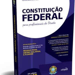 CONSTITUIÇÃO FEDERAL 2025 – Formato PADRÃO - Com Reforma Tributária e SUPER ATUALIZADA até EC 135 - para PROFISSIONAIS do DIREITO - Capa comum