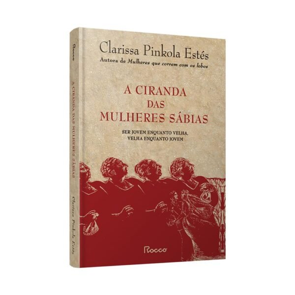 A ciranda das mulheres sábias: Ser jovem enquanto velha, velha enquanto jovem - Capa dura - Imagem 2