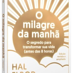 O milagre da manhã (Edição Revista e ampliada): O segredo para transformar sua vida (antes das 8 horas) - Capa comum