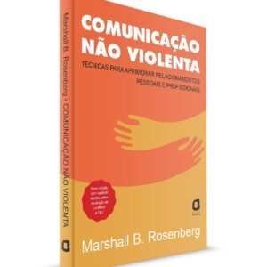Comunicação não violenta - Nova edição: Técnicas para aprimorar relacionamentos pessoais e profissionais - Capa comum