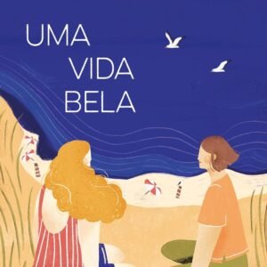 Uma vida bela (da mesma autora de O que resta de nós) - Capa comum
