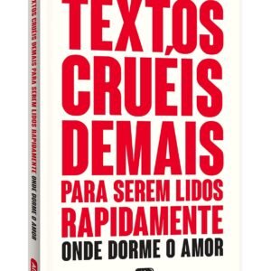 Textos cruéis demais para serem lidos rapidamente – Onde dorme o amor (TCD Livro 2) Capa comumTextos cruéis demais para serem lidos rapidamente – Onde dorme o amor (TCD Livro 2) - Capa comum